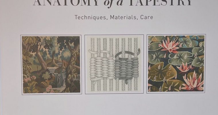 “Anatomy of a Tapestry: Techniques, Materiales, Care”